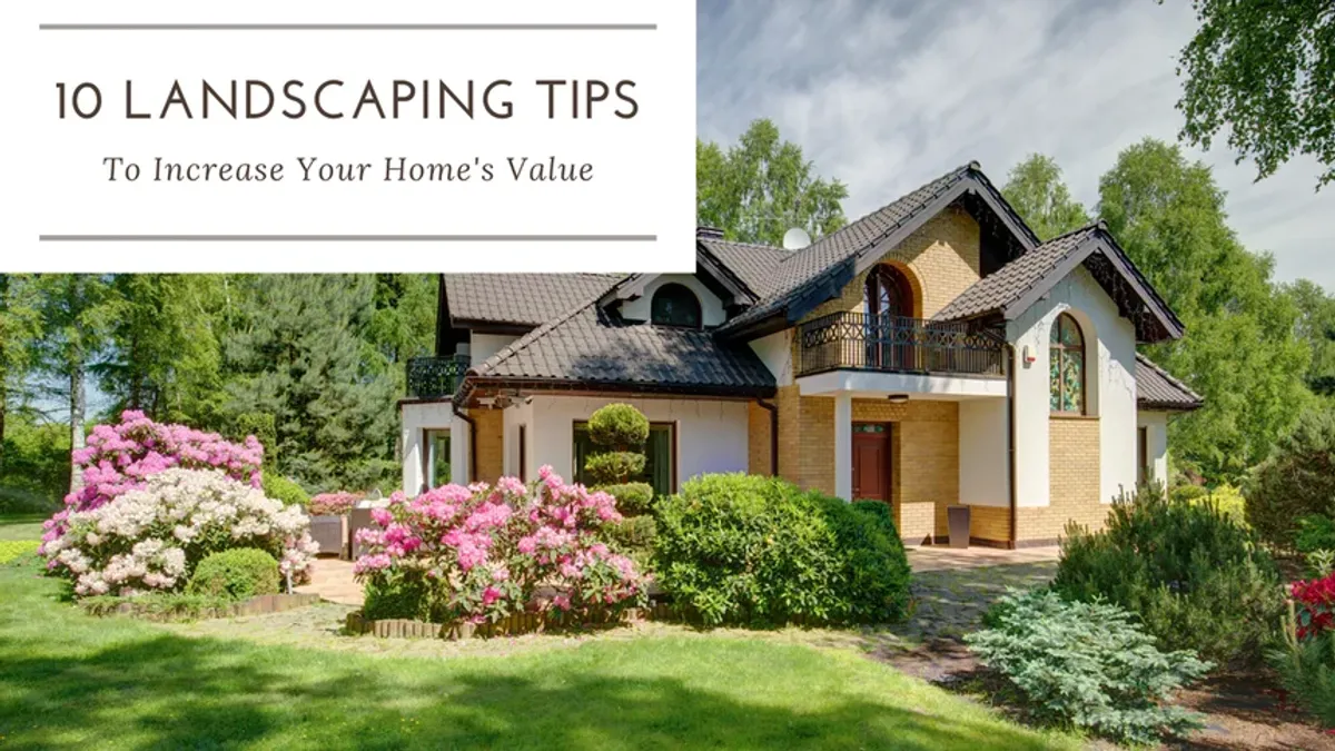 10 Landscaping Tips to Your Increase Home's Value